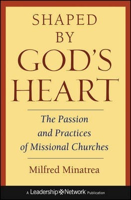 Cover of Shaped By Gods Heart - The Passion and Practices of Missional Churches
